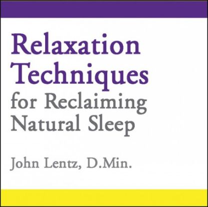 Picture of Relaxation Techniques for Reclaiming Natural Sleep