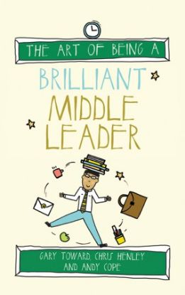 Picture of The Art of Being a Brilliant Middle Leader