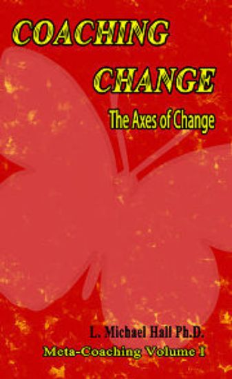 Picture of Coaching Change: The Axes of Change – Meta-Coaching Volume 1, 2nd edition