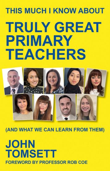Picture of This much I know about Truly Great Primary Teachers